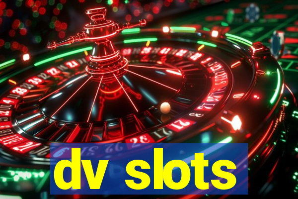 dv slots